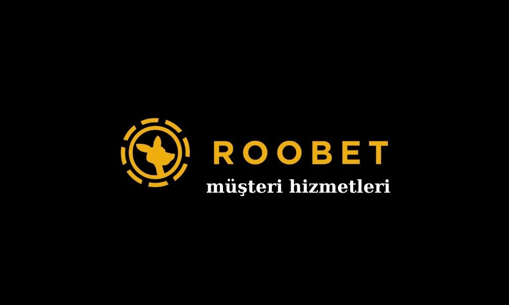 Roobet Müşteri Hizmetleri